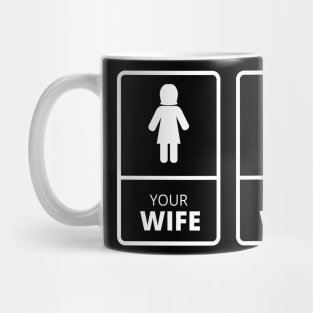 your wife my wife , gamer wife  ,funny  gamer gift idea 2022 Mug